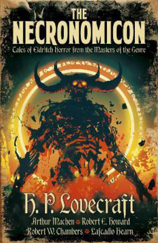 

The Necronomicon: Tales of Eldritch Horror from the Masters of the Genre, Hardcover Book, By: H. P. Lovecraft