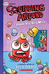 Prank You Very Much: A Graphix Chapters Book (Squidding Around #3) , Paperback by Kevin Sherry