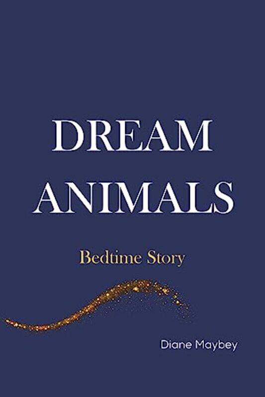 

Dream Animals by Diane Maybey-Paperback