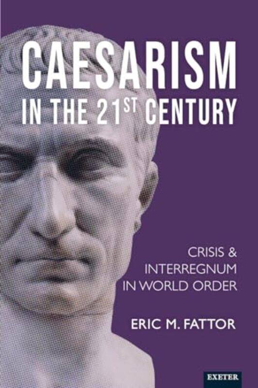 

Caesarism in the 21st Century by Eric Fattor-Hardcover