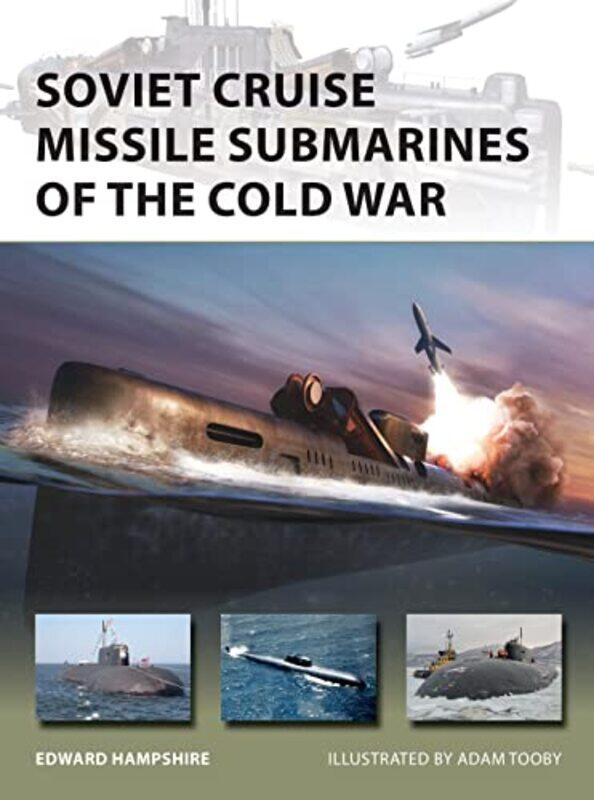 

Soviet Cruise Missile Submarines of the Cold War by Dr Edward Author HampshireAdam Tooby-Paperback