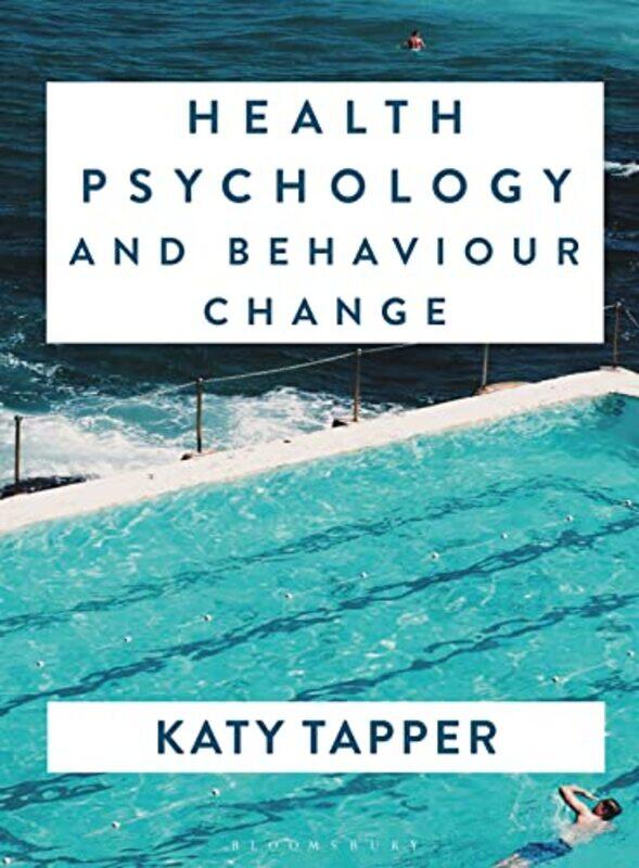 

Health Psychology and Behaviour Change by Katy City, University of London, UK Tapper-Paperback