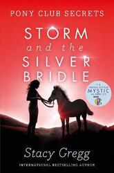Storm and the Silver Bridle.paperback,By :Stacy Gregg