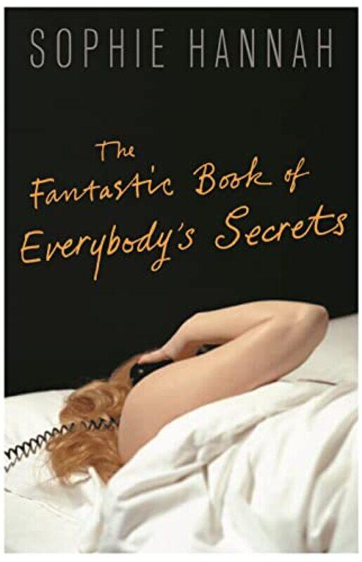 

The Fantastic Book of Everybodys Secrets by Sophie Hannah-Paperback