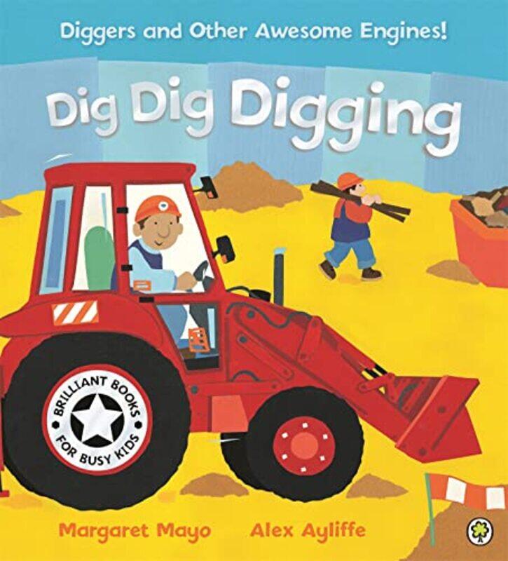 

Awesome Engines Dig Dig Digging by Margaret MayoAlex Ayliffe-Paperback