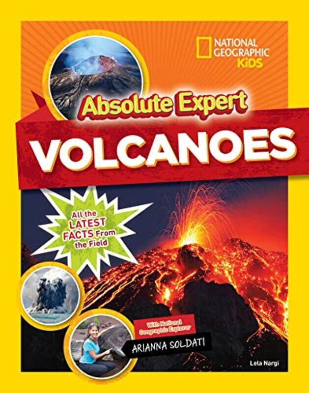 

Absolute Expert Volcanoes by National Geographic KidsLela Nargi-Hardcover