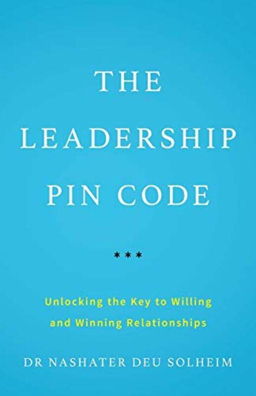 

The Leadership PIN Code by Dr Nashater Deu Solheim-Paperback