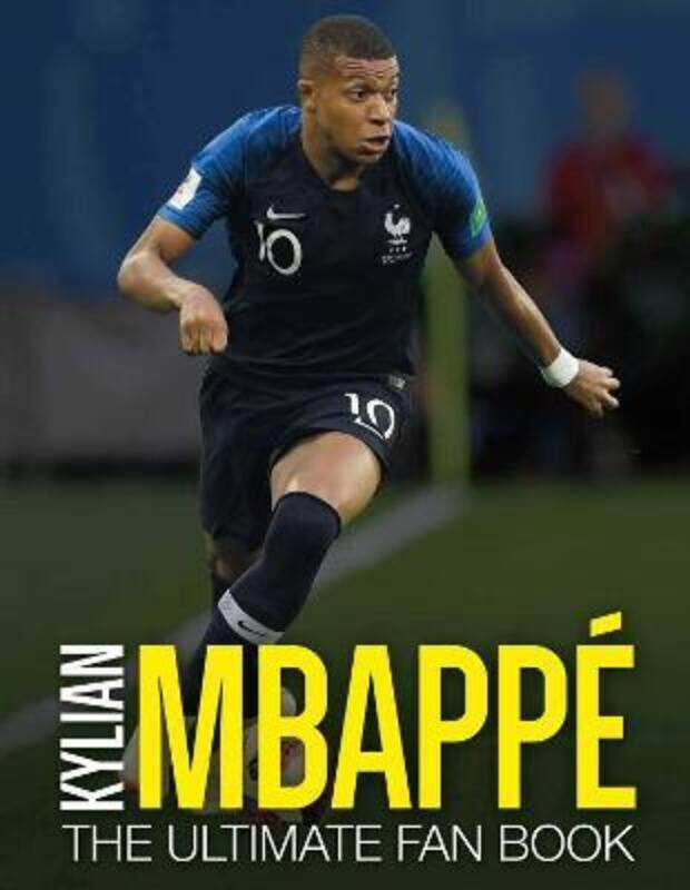 

Kylian Mbappe: The Ultimate Fan Book.Hardcover,By :Spragg, Iain