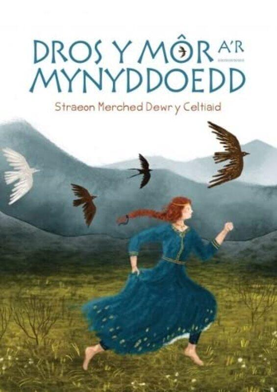 

Dros y Mor ar Mynyddoedd Straeon Merched Dewr y Celtiaid by Gwasg Carreg GwalchElin Manon-Hardcover