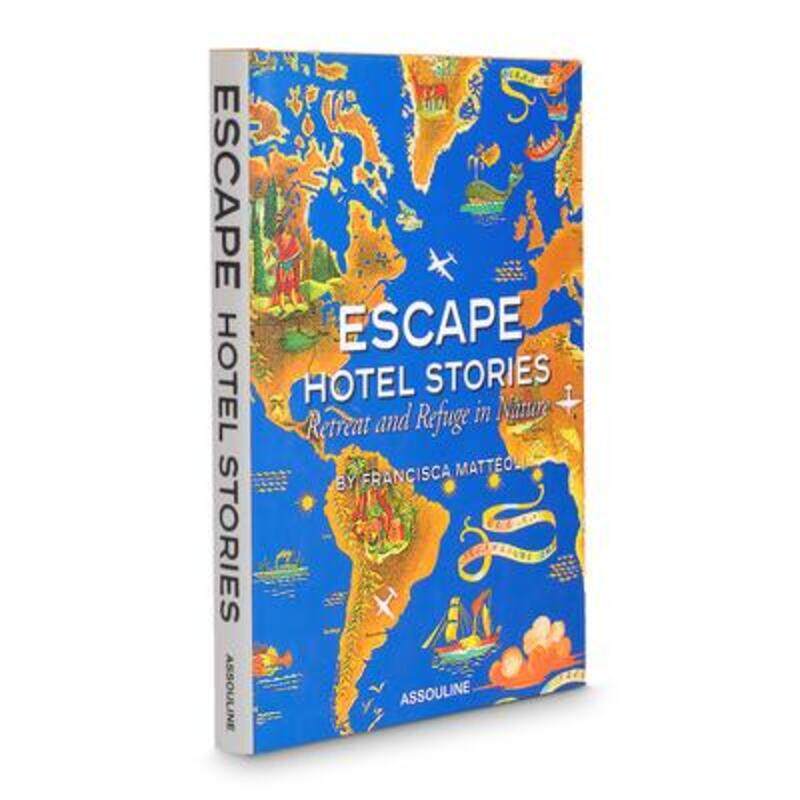 

Escape Hotel Stories: Retreat and Refuge in Nature.paperback,By :Francisca Matteoli