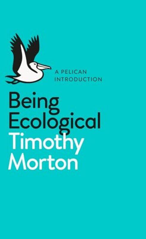 

Being Ecological by Timothy Morton-Paperback