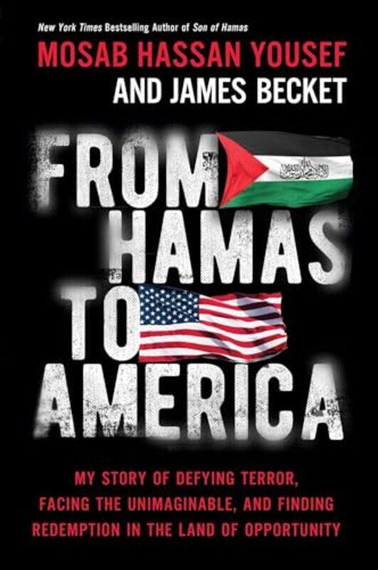 

From Hamas To America My Story Of Defying Terror Facing The Unimaginable And Finding Redemption I By Hassan Yousef, Mosab - Becket, James - Paperback