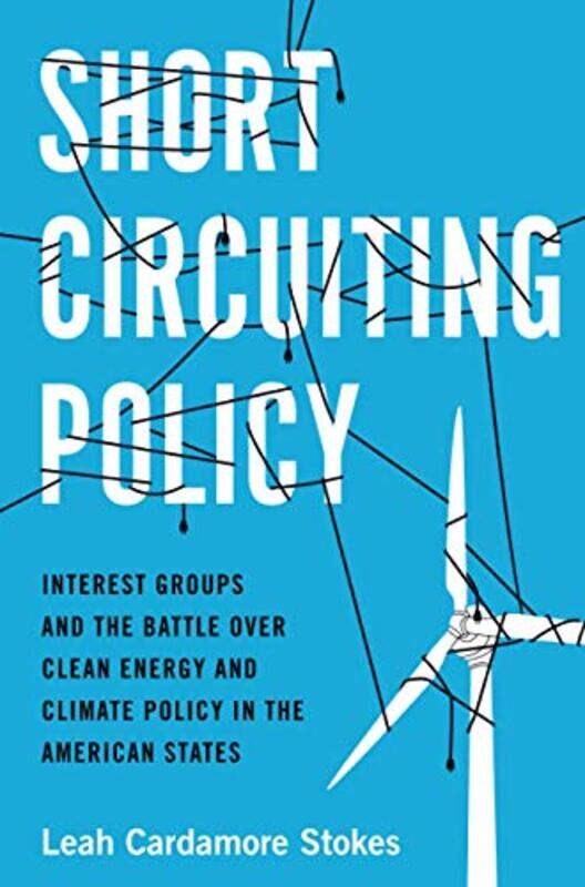 

Short Circuiting Policy by Leah Cardamore Assistant Professor of Political Science, Assistant Professor of Political Science, UC-Santa Barbara Stokes-