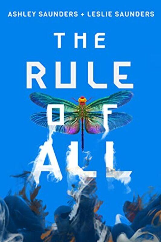 

The Rule of All by Ashley SaundersLeslie Saunders-Paperback