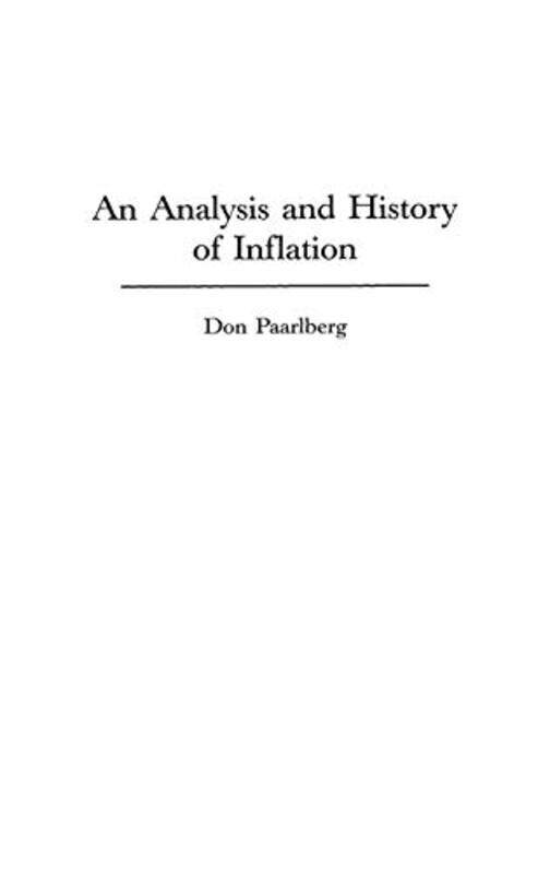 

An Analysis And History Of Inflation By Paarlberg, Don -Hardcover