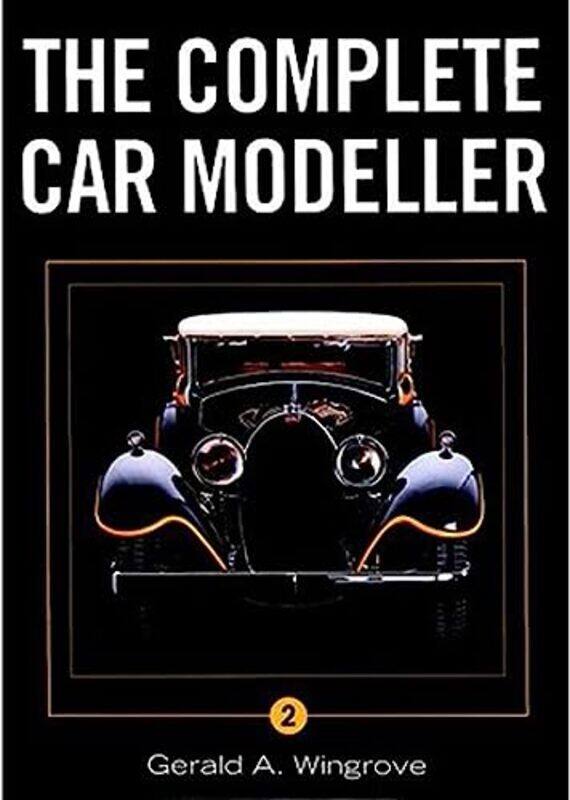 

Complete Car Modeller 2 by David SmildeVeronica ZubillagaRebecca Hanson-Paperback