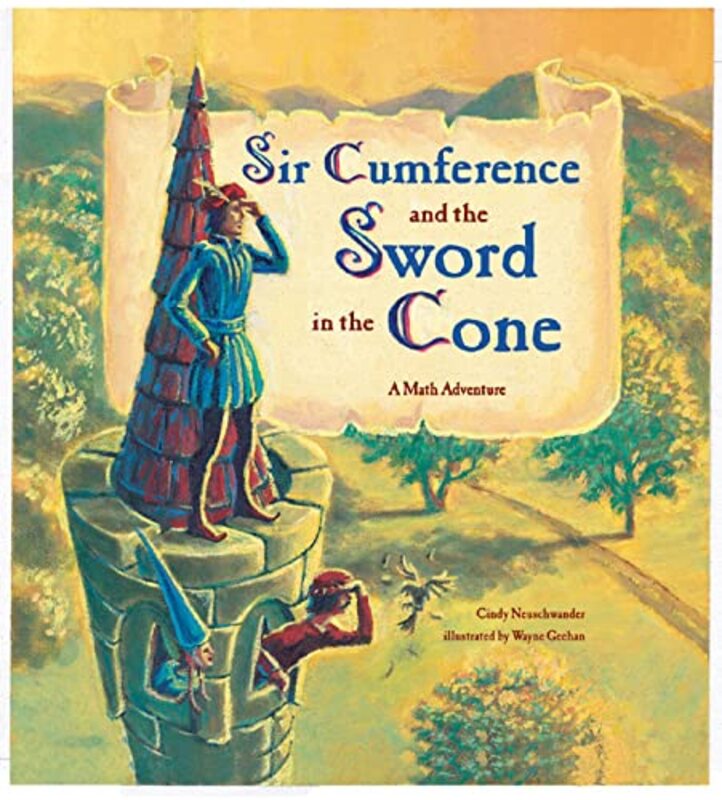 Sir Cumference and the Sword in the Cone by Cindy NeuschwanderWayne Geehan-Paperback