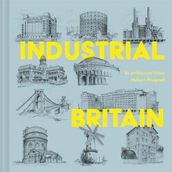 Industrial Britain An Architectural History by Hubert J. Pragnell - Hardcover