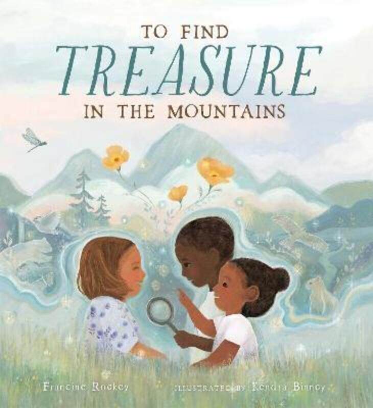 

To Find Treasure in the Mountains,Hardcover,ByRockey, Francine - Binney, Kendra