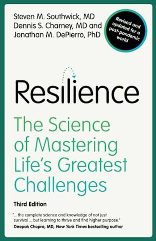 

Resilience The Science Of Mastering Lifes Greatest Challenges by Southwick, Steven M. (Yale University Medical School, Connecticut) - Charney, Dennis