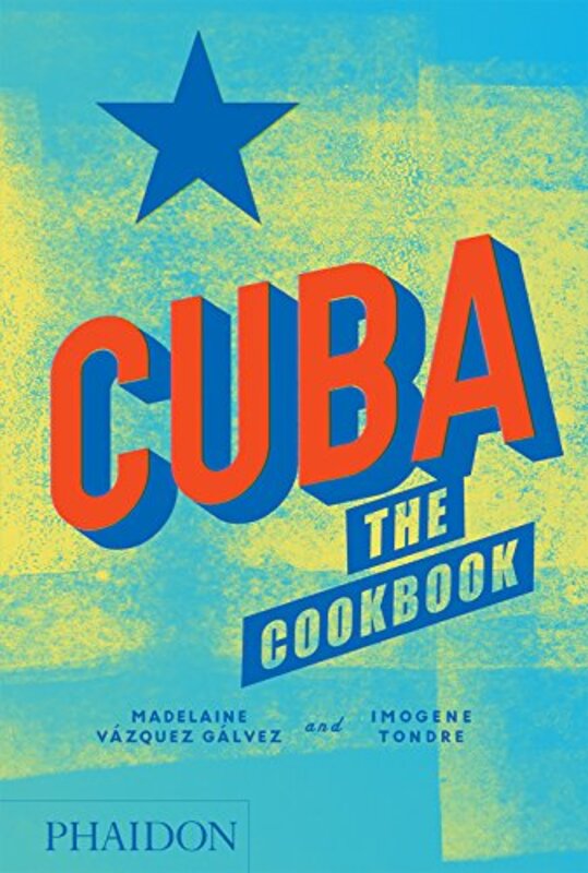 Cuba The Cookbook, Hardcover, By: Madelaine Galvez