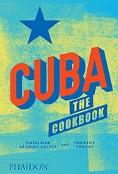 Cuba The Cookbook, Hardcover, By: Madelaine Galvez