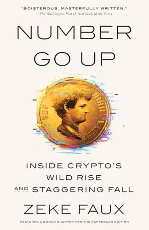 

Number Go Up Inside Cryptos Wild Rise And Staggering Fall by Faux, Zeke - Paperback