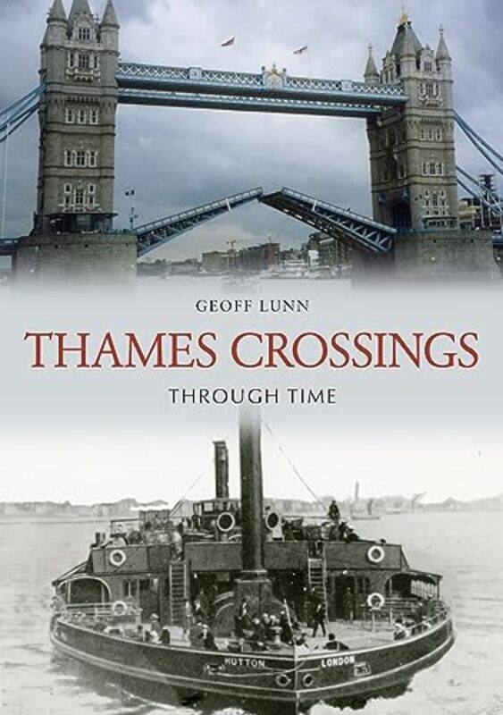 

Thames Crossings Through Time by Nehal Leheta-Paperback