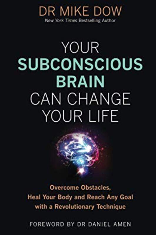 

Your Subconscious Brain Can Change Your Life by Dr Mike Dow-Paperback