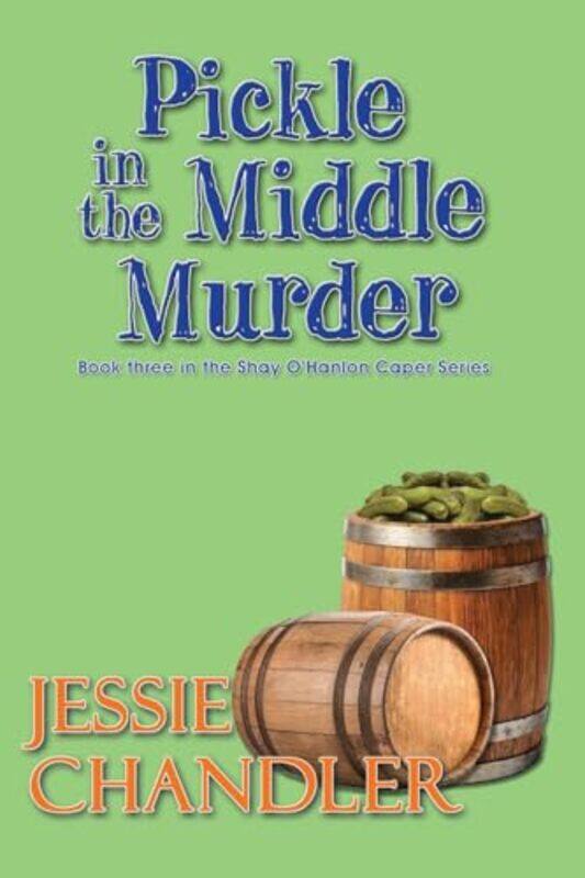

Pickle In The Middle Murder By Chandler Jessie - Paperback