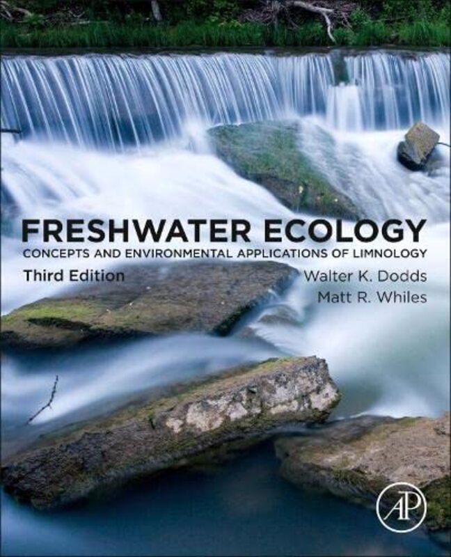 

Freshwater Ecology by Walter K (Division of Biology, Kansas State University) DoddsMatt R (Soil and Water Sciences Department, University of Florida,