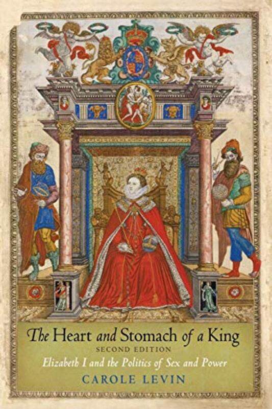 

The Heart and Stomach of a King by Carole Levin-Paperback
