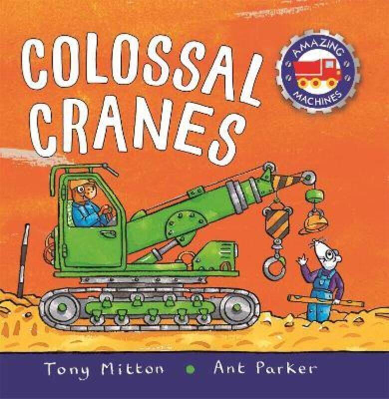 

Amazing Machines Colossal Cranes,Hardcover,ByMitton, Tony - Parker, Ant