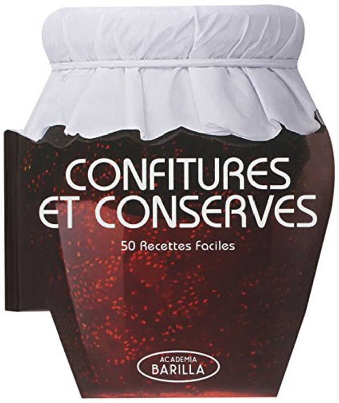 Confitures et Conserves - 50 recettes faciles,Paperback,By:Academia barilla