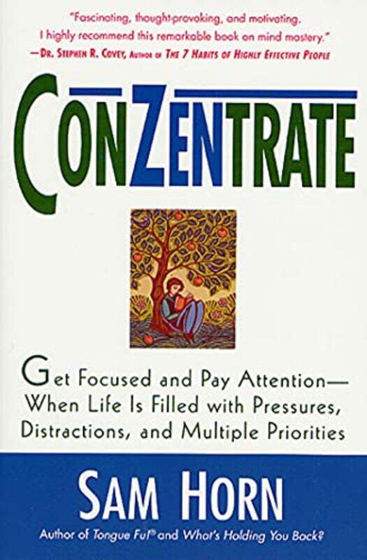 

Conzentrate Get Focused And Pay Attentionwhen Life Is Filled With Pressures Distractions And Mu By Horn, Sam - Paperback