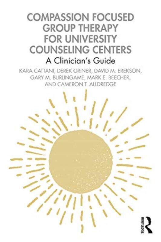 

Compassion Focused Group Therapy for University Counseling Centers by Michelle YeoJanice Miller-YoungKaren Manarin-Paperback