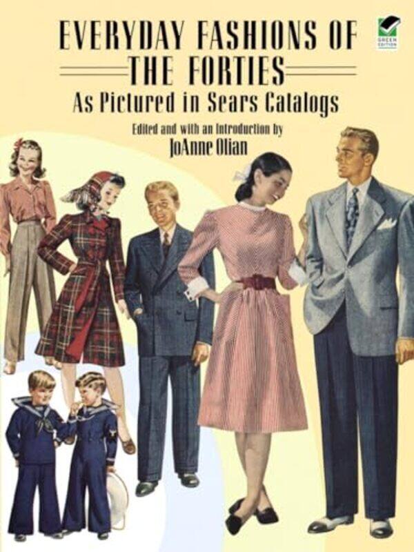

Everyday Fashions Of The Forties As Pictured In Sears Catalogs by Olian, JoAnne Paperback