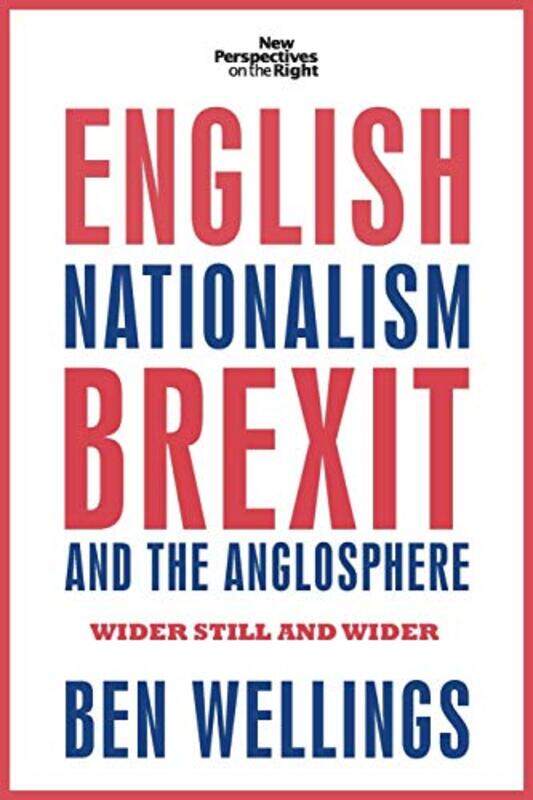 

English Nationalism Brexit and the Anglosphere by Ben Wellings-Paperback