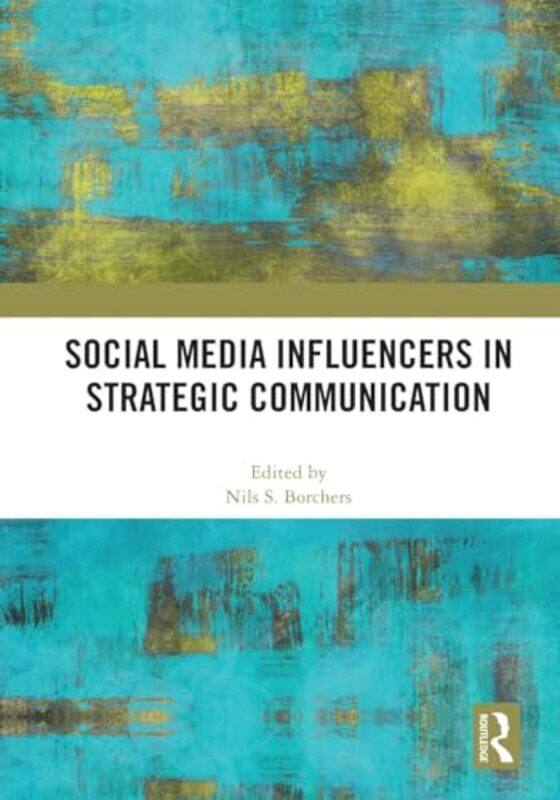 

Social Media Influencers in Strategic Communication by Neil Faulkner-Paperback