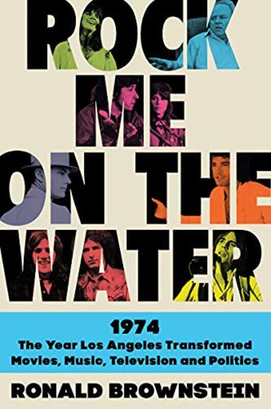 

Rock Me on the Water by Ronald Brownstein-Paperback