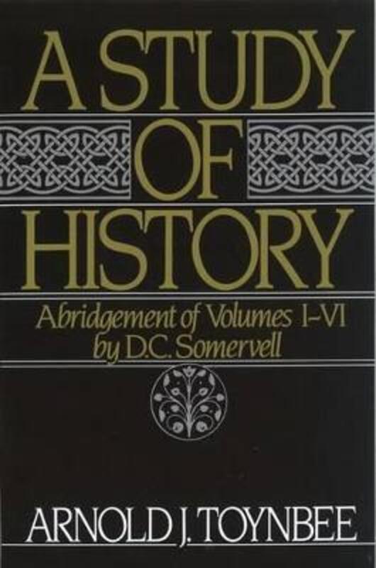 A Study of History: Volume I: Abridgement of Volumes I-VI,Paperback, By:Toynbee, Arnold J. - Somervell, D. C.