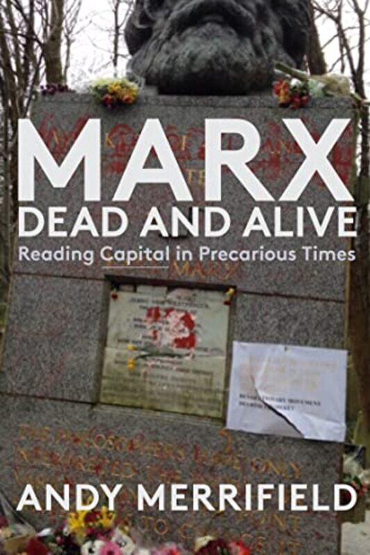 

Marx Dead and Alive by Andy Merrifield-Paperback