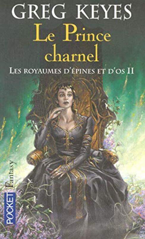 

Les royaumes d pines et dos, Tome 2 : Le Prince charnel,Paperback by Greg Keyes