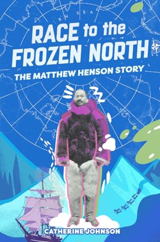 

Race To The Frozen North The Matthew Henson Story by Johnson, Catherine-Paperback