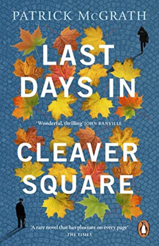 

Last Days in Cleaver Square by Patrick McGrath-Paperback