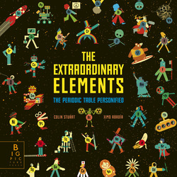 The Extraordinary Elements: The Periodic Table Personified, Hardcover Book, By: Colin Stuart