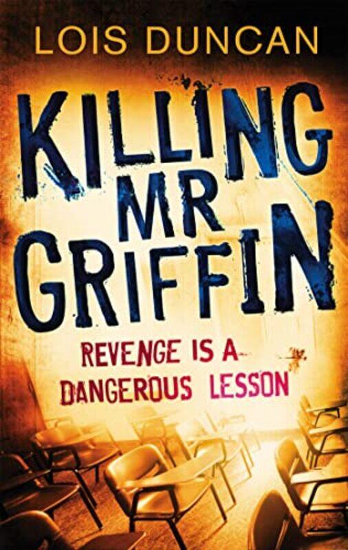 

Killing Mr Griffin by Lois Duncan-Paperback