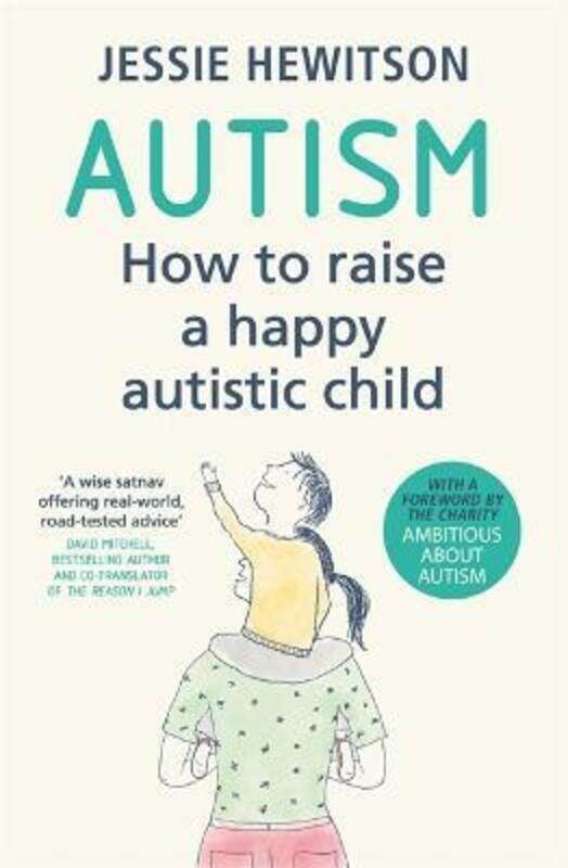 

Autism: How to raise a happy autistic child.paperback,By :Jessie Hewitson