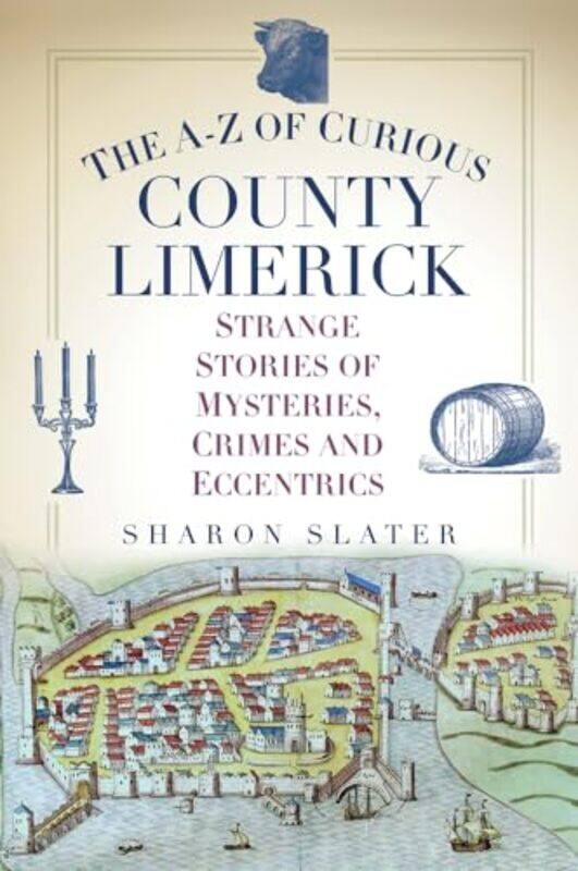 

The AZ of Curious County Limerick by Sharon Slater-Paperback