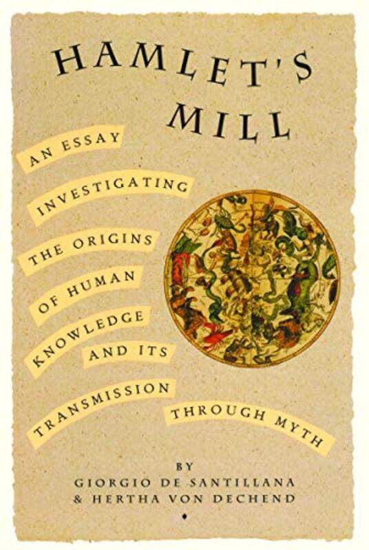 

Hamlets Mill by Giorgio De SantillanaHertha Von Dechend-Paperback